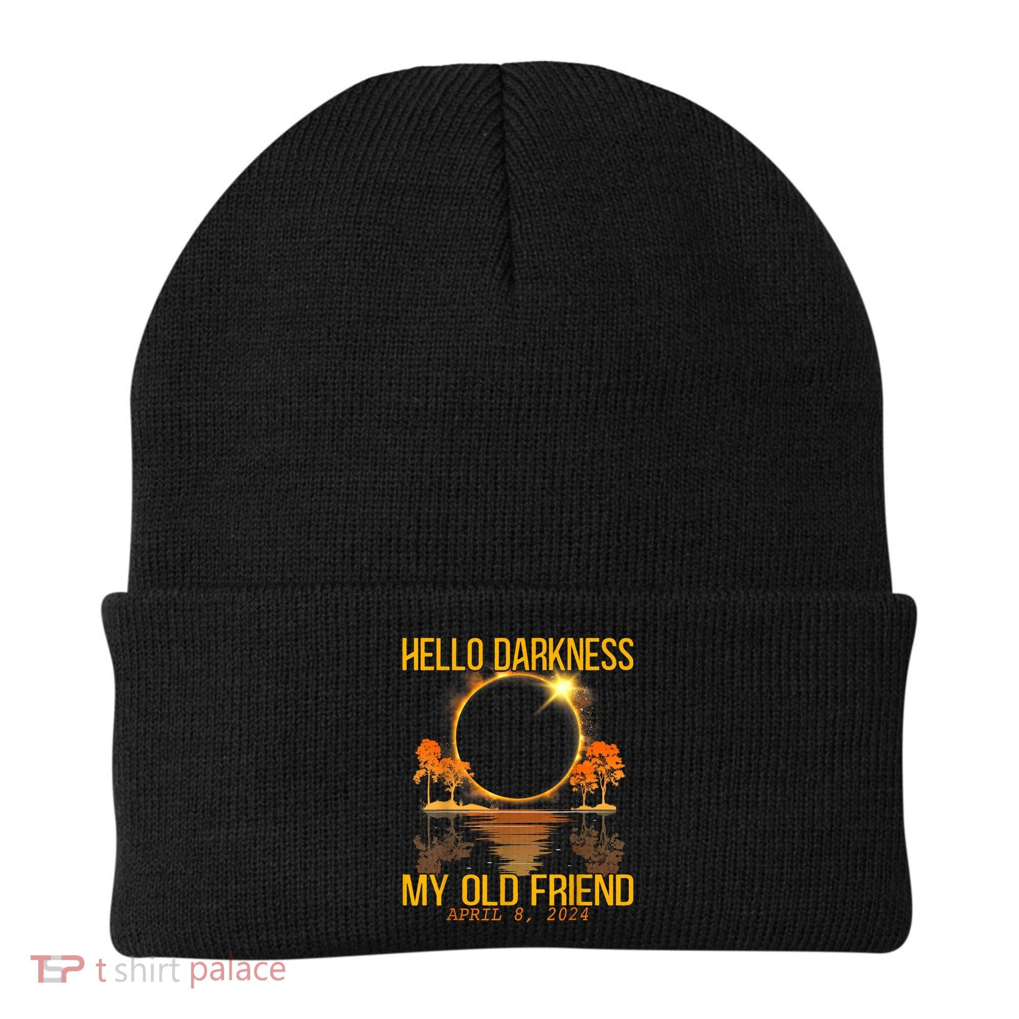 Hello Darkness My Old Friend Solar Eclipse April 08 2024 Beanie