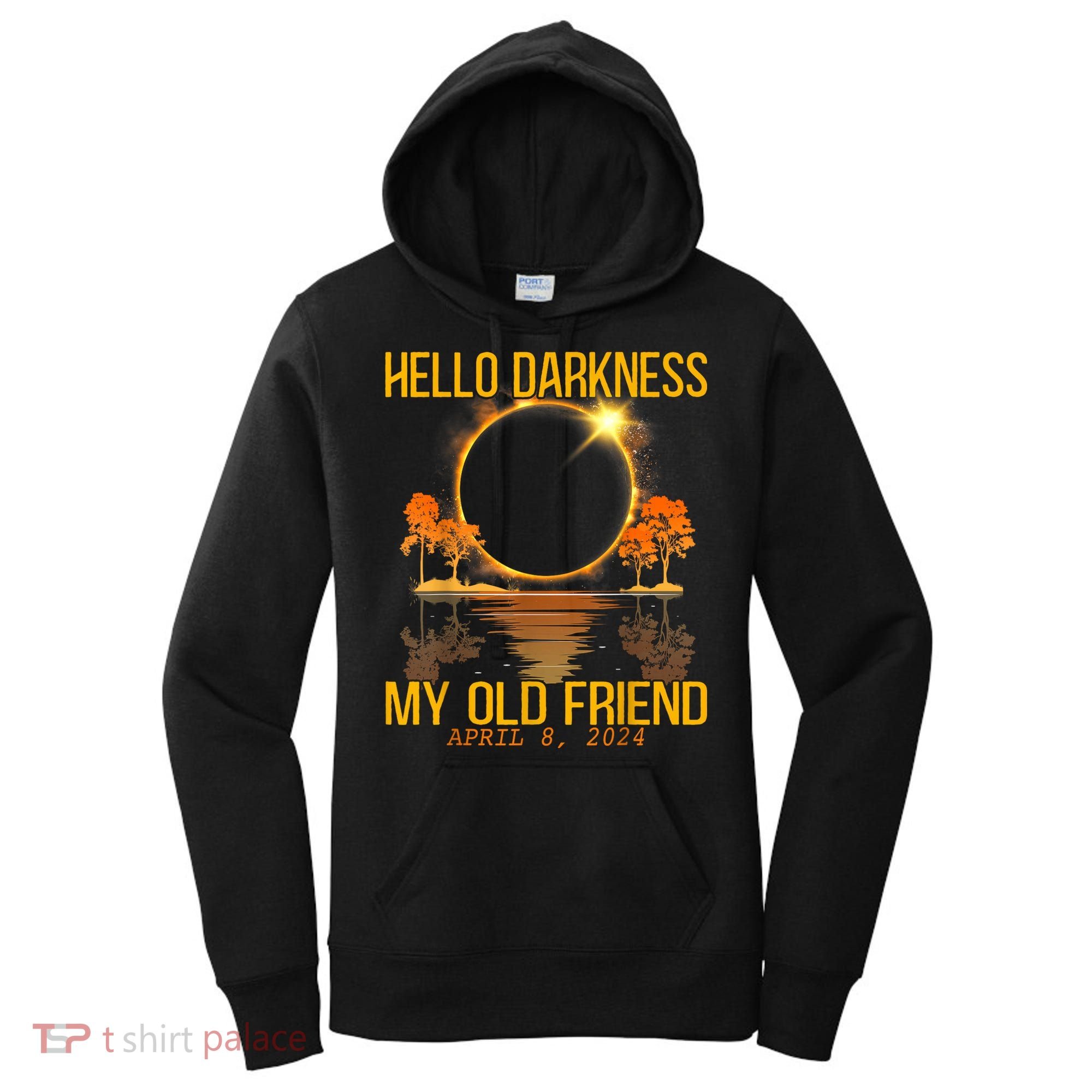 Hello Darkness My Old Friend Solar Eclipse April 08 2024 Women's Hoodie