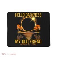 Hello Darkness My Old Friend Solar Eclipse April 08 2024 Mousepad thumb 0