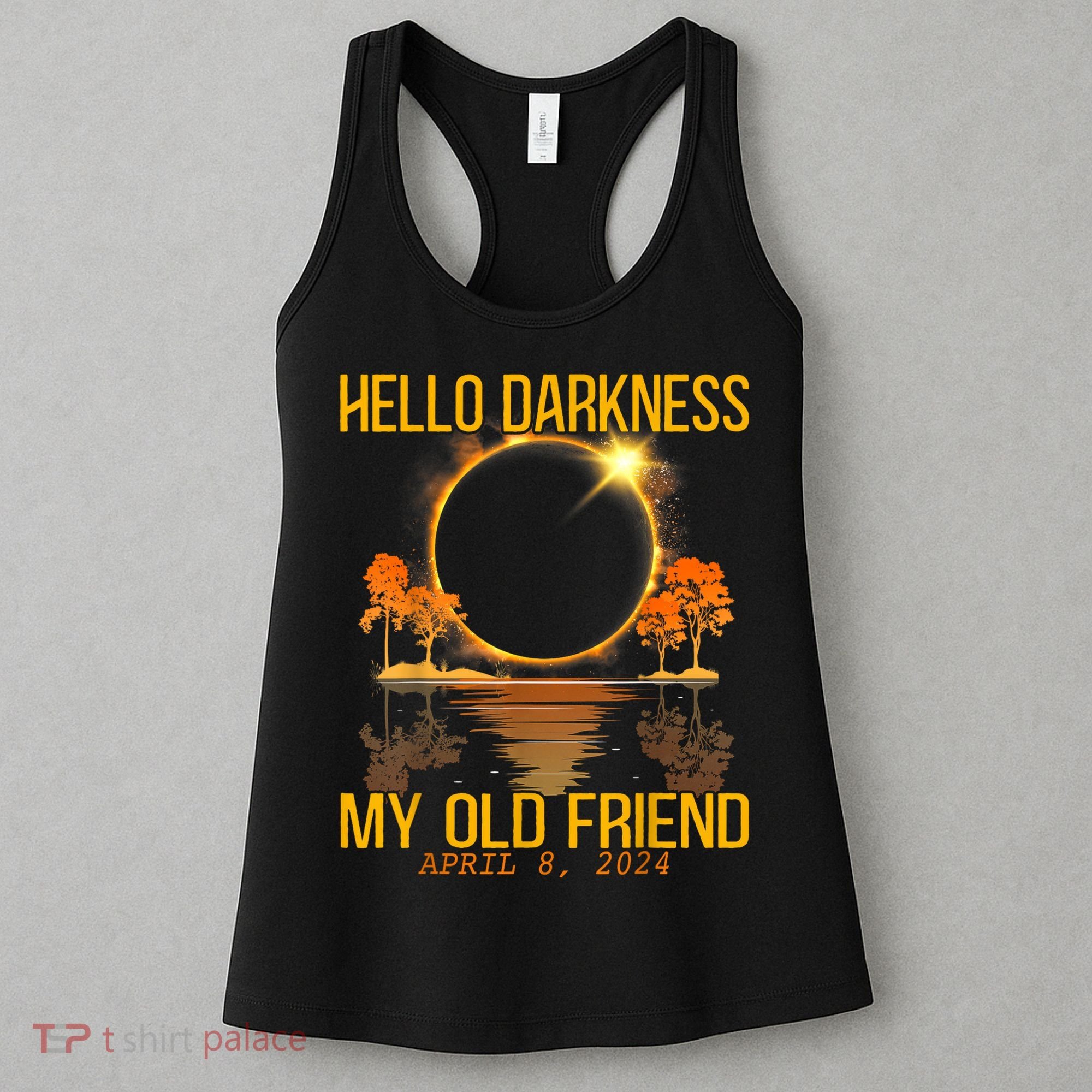 Hello Darkness My Old Friend Solar Eclipse April 08 2024 Women's Tank Top