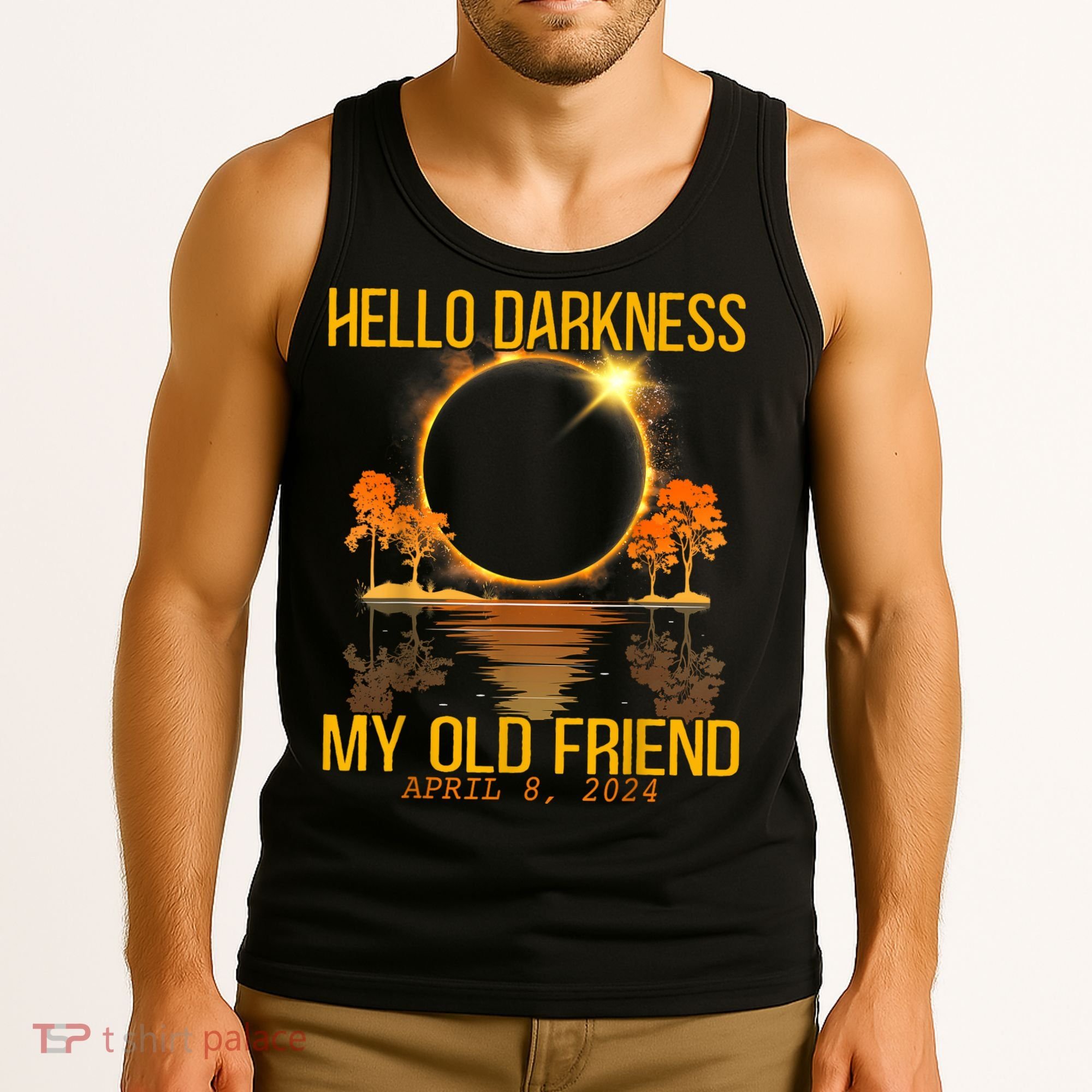 Hello Darkness My Old Friend Solar Eclipse April 08 2024 Tank Top