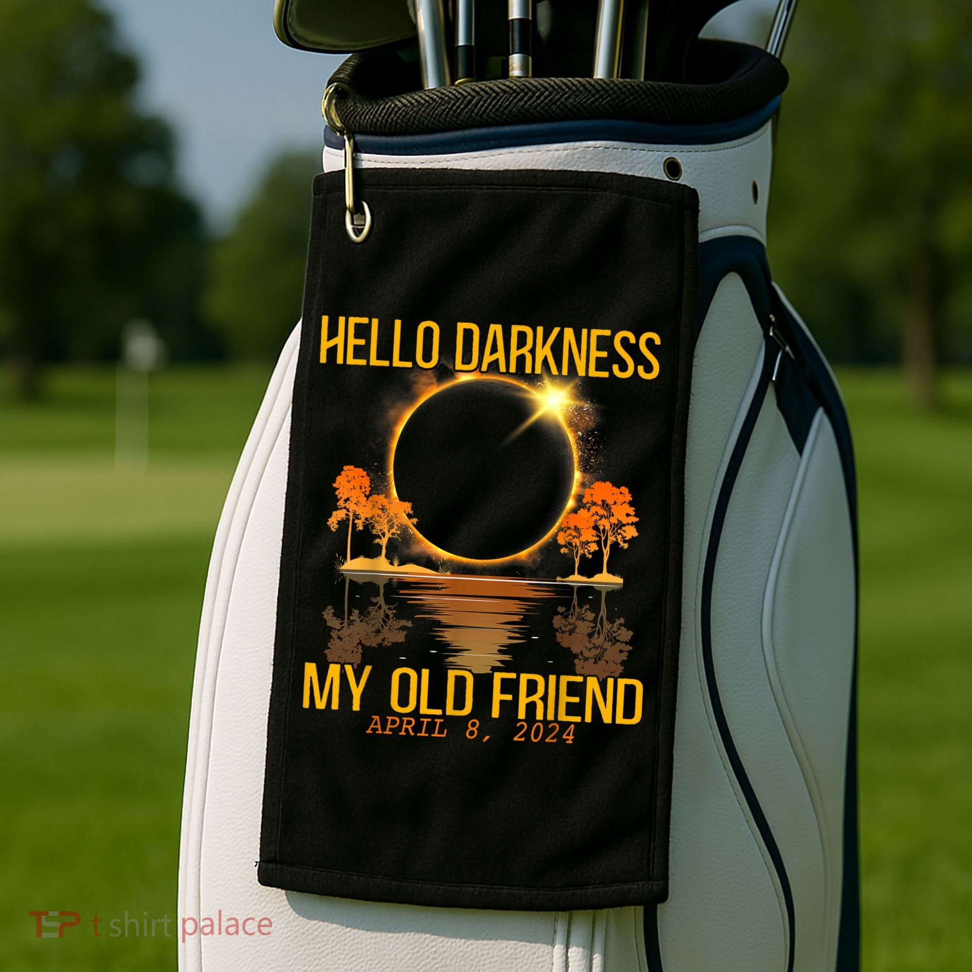 Hello Darkness My Old Friend Solar Eclipse April 08 2024 Golf Towel