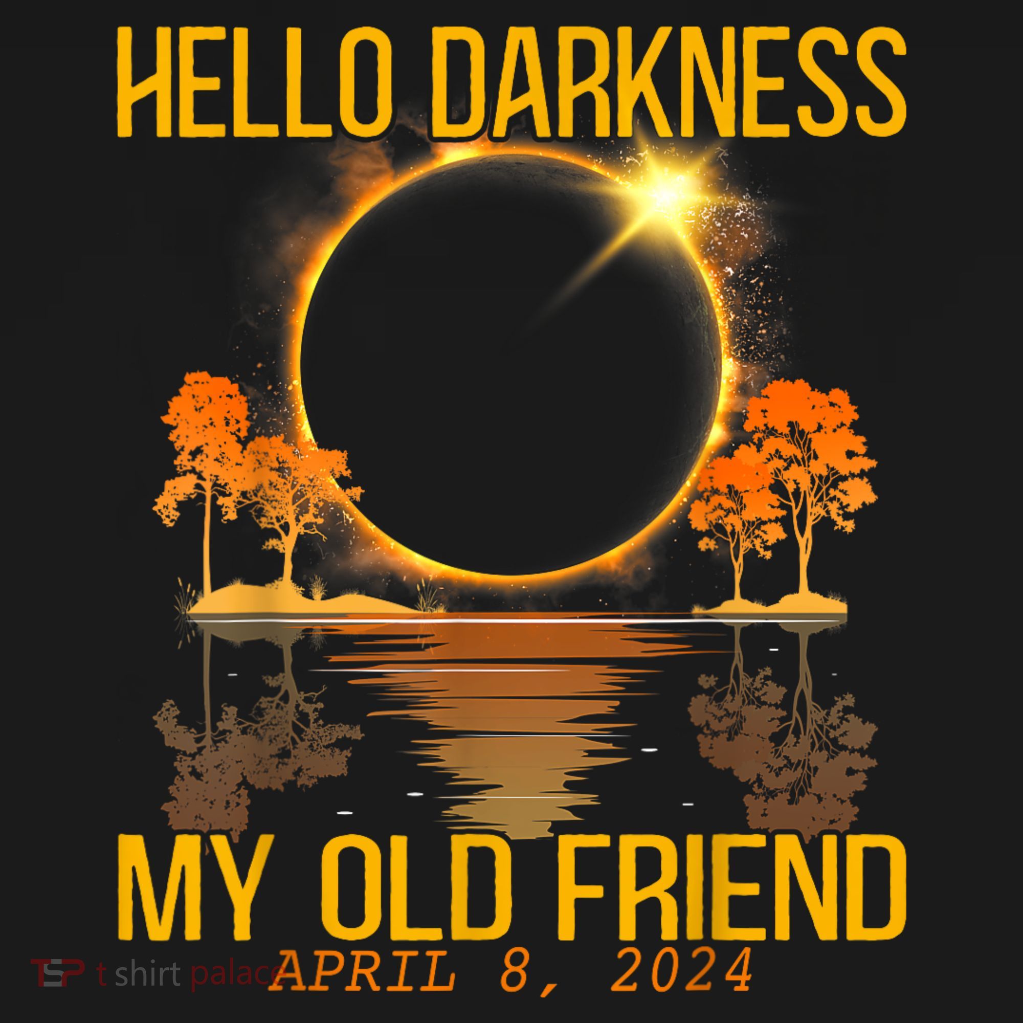 Hello Darkness My Old Friend Solar Eclipse April 08 2024 Women's T-Shirt