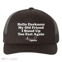 Hello Darkness My Old Friend I Stood Up Too Fast Again Pots Yupoong Adult 5-Panel Trucker Hat thumb 0