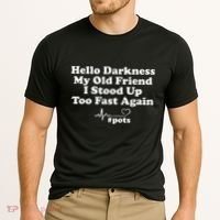 Hello Darkness My Old Friend I Stood Up Too Fast Again Pots Cooling Performance Crew T-Shirt thumb 2