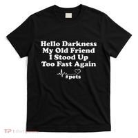 Hello Darkness My Old Friend I Stood Up Too Fast Again Pots T-Shirt thumb 0