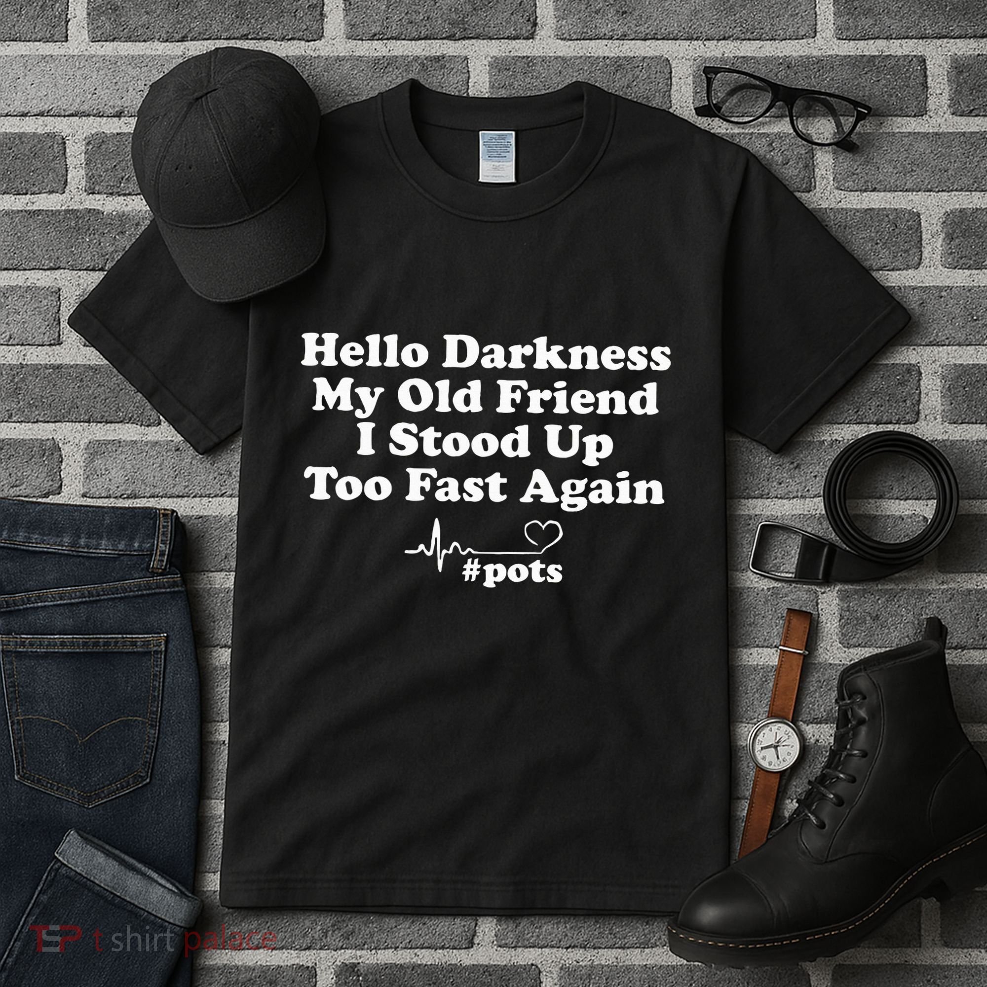 Hello Darkness My Old Friend I Stood Up Too Fast Again Pots Tall T-Shirt