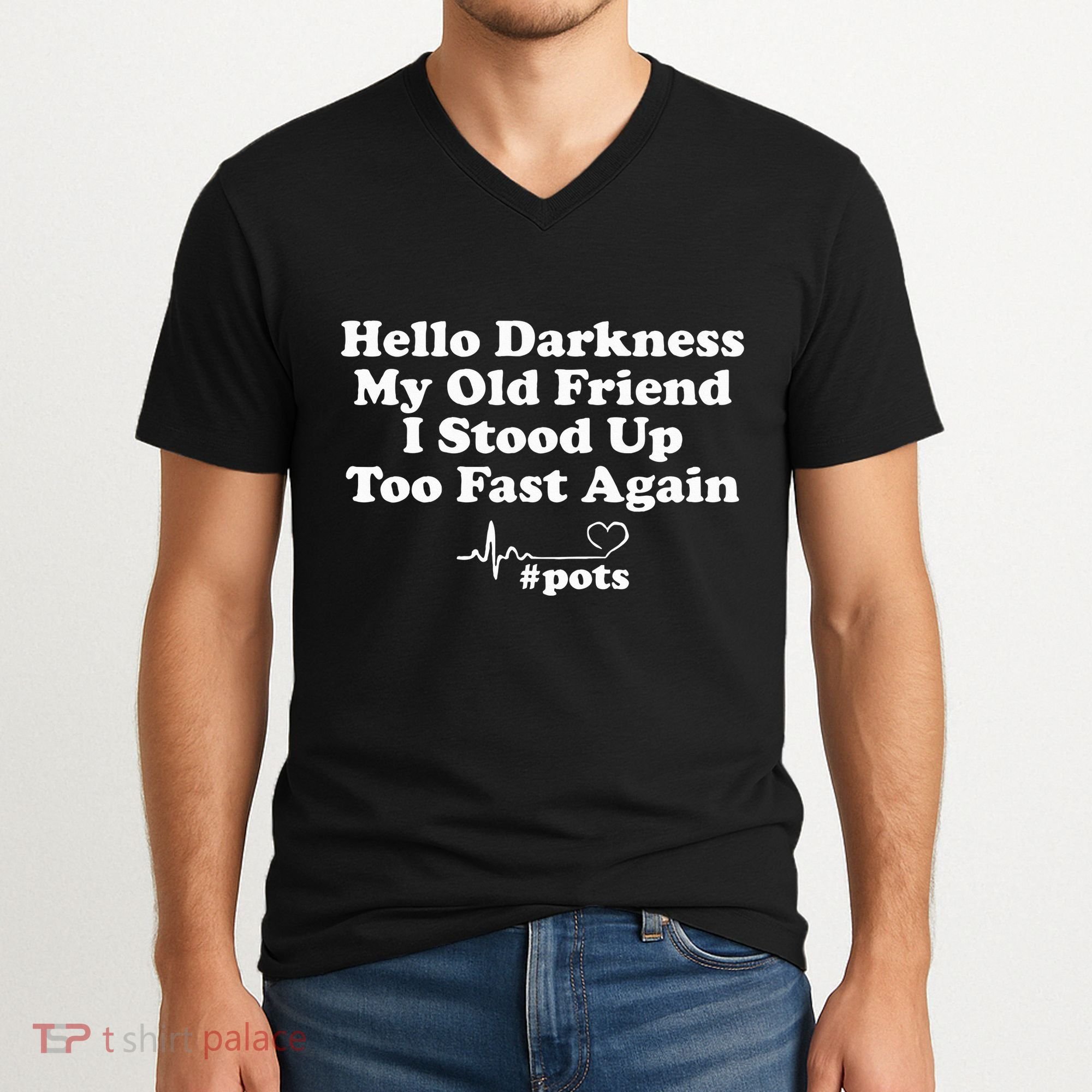 Hello Darkness My Old Friend I Stood Up Too Fast Again Pots V-Neck T-Shirt