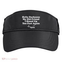 Hello Darkness My Old Friend I Stood Up Too Fast Again Pots Adult Drive Performance Visor thumb 0