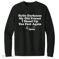 Hello Darkness My Old Friend I Stood Up Too Fast Again Pots V.I.T. Fleece Crew Sweatshirt thumb 0