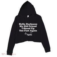 Hello Darkness My Old Friend I Stood Up Too Fast Again Pots Crop Fleece Hoodie thumb 0