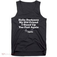 Hello Darkness My Old Friend I Stood Up Too Fast Again Pots Tank Top thumb 0