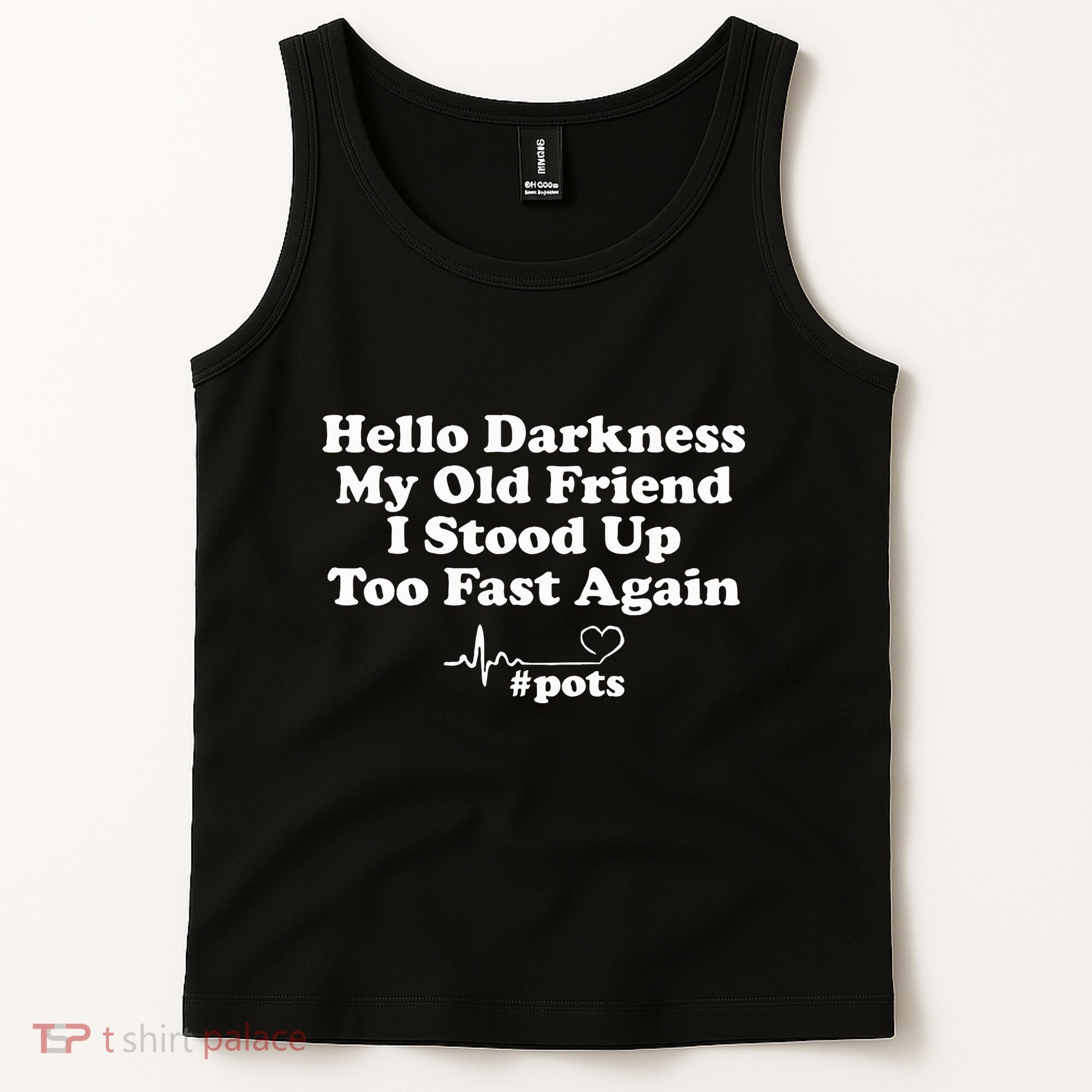 Hello Darkness My Old Friend I Stood Up Too Fast Again Pots Tank Top