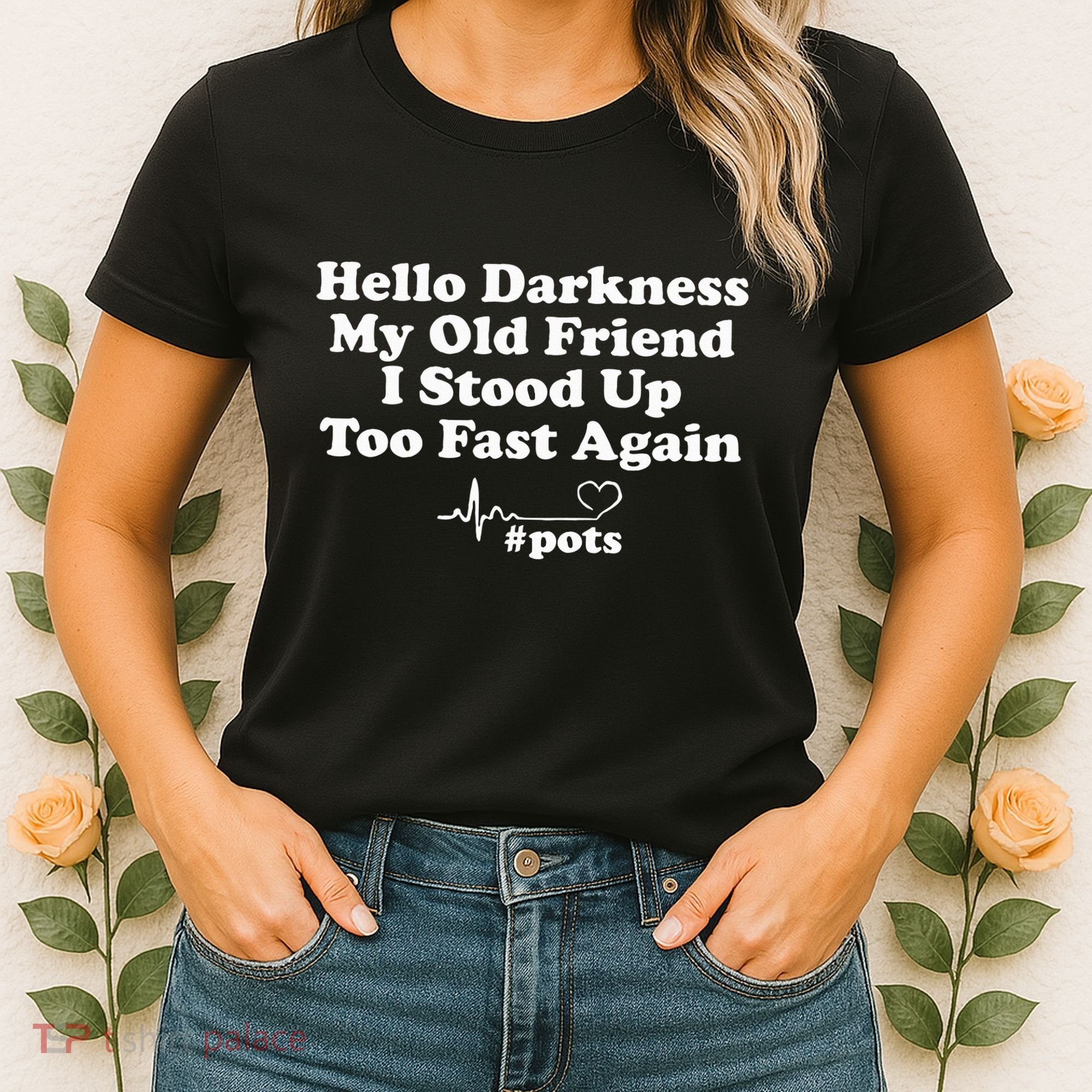 Hello Darkness My Old Friend I Stood Up Too Fast Again Pots Women's T-Shirt