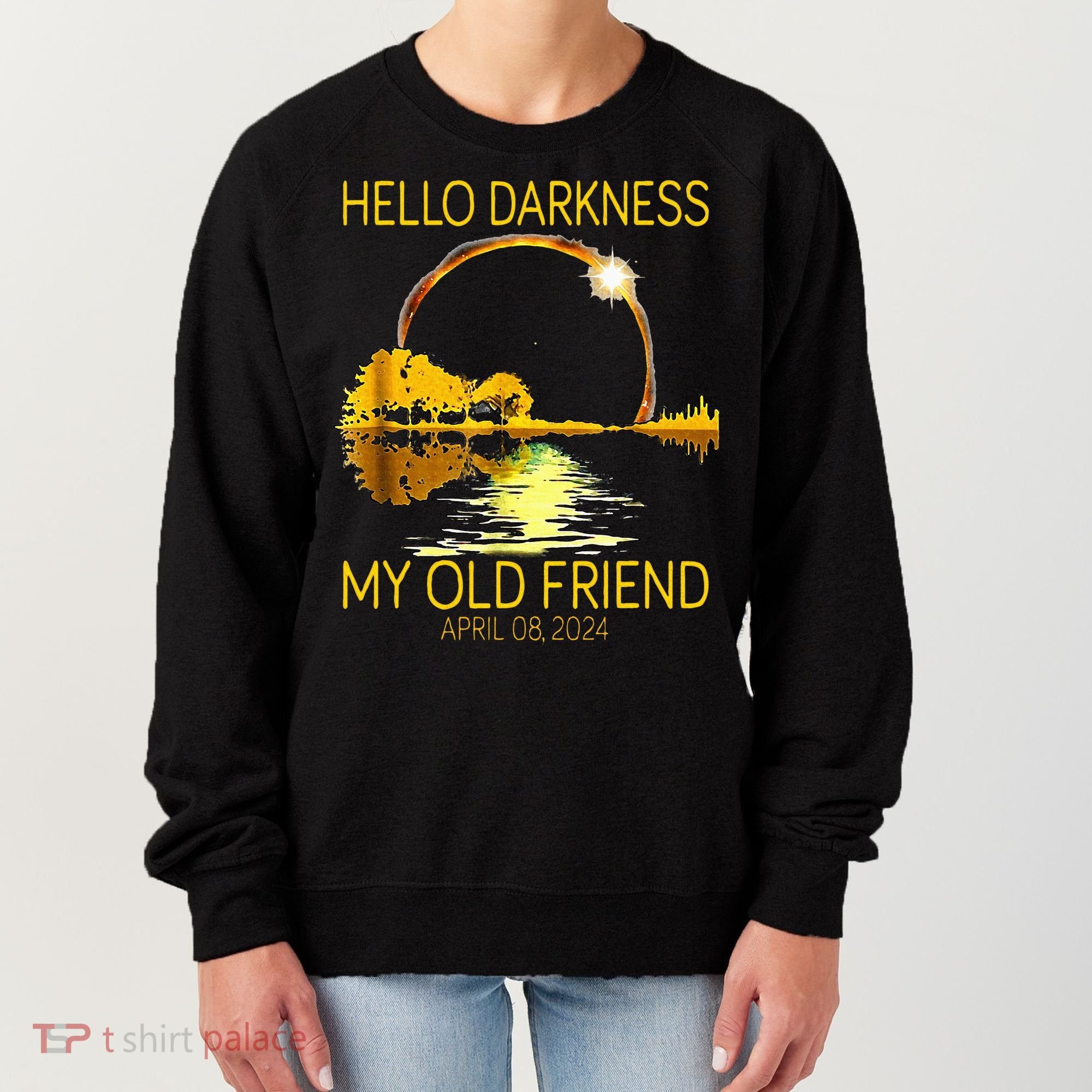 Hello Darkness My Old Friend Funny 2024 Solar Eclipse 4.8.24 Women's Sweatshirt