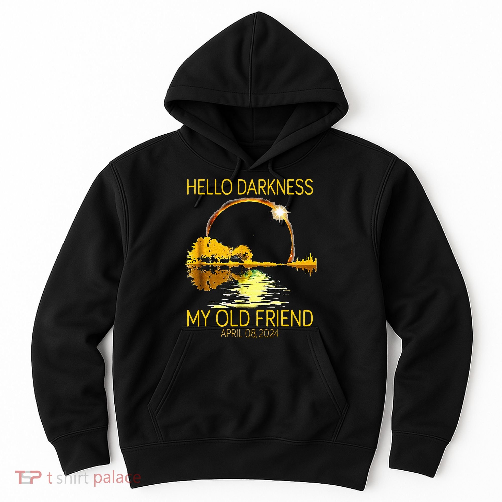 Hello Darkness My Old Friend Funny 2024 Solar Eclipse 4.8.24 Hoodie