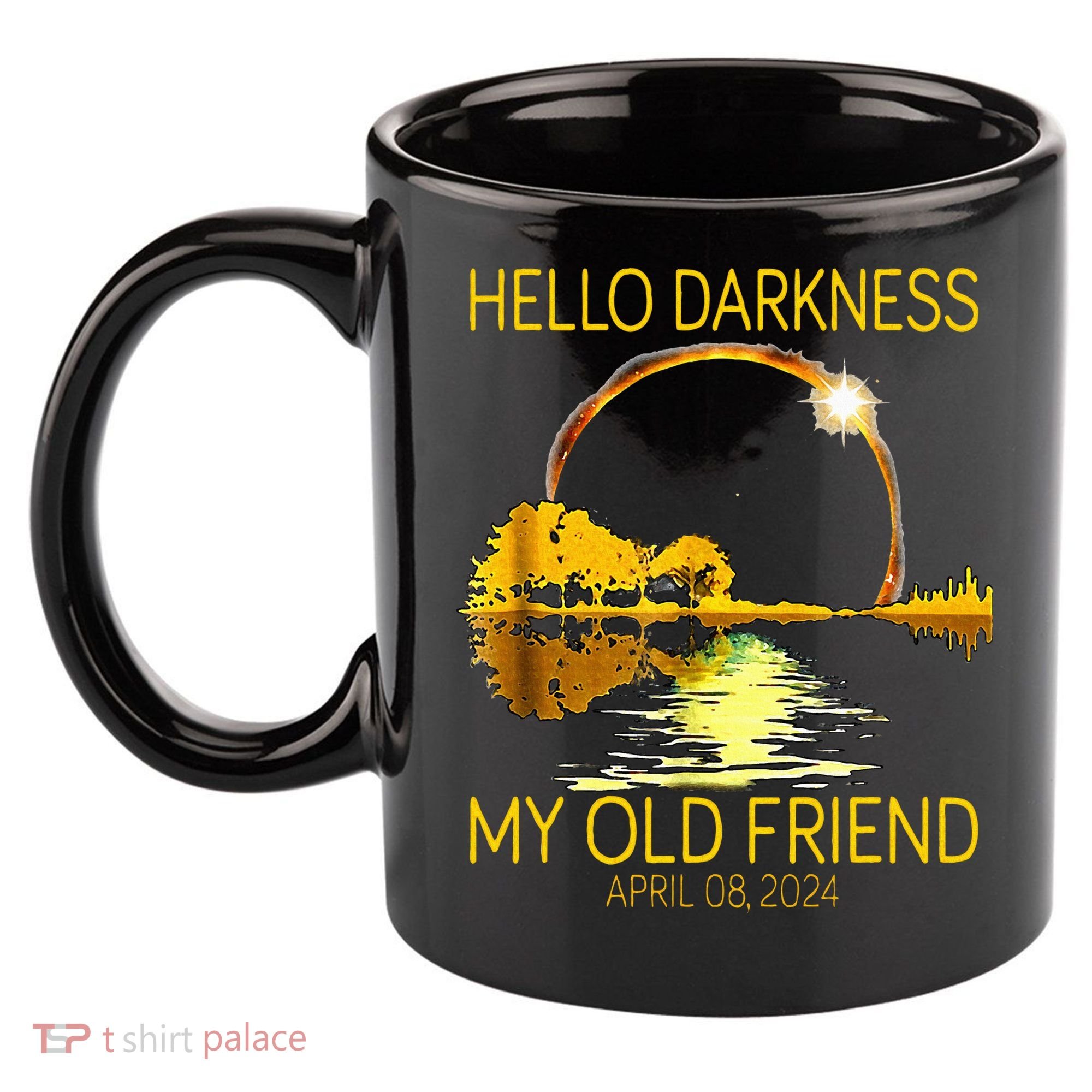 Hello Darkness My Old Friend Funny 2024 Solar Eclipse 4.8.24 11oz C Handle Ceramic Mug