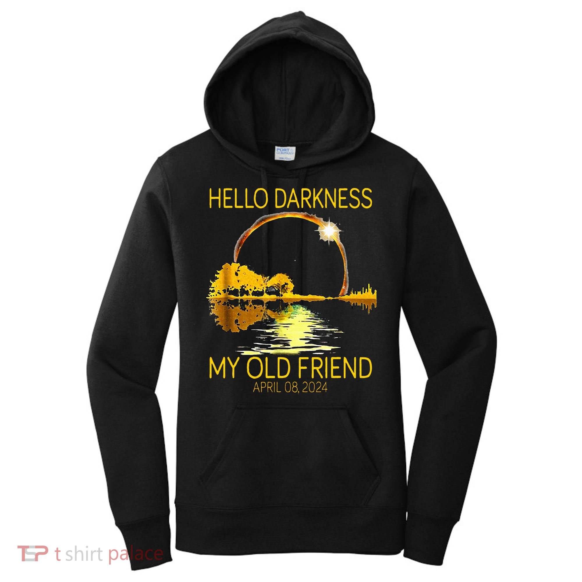 Hello Darkness My Old Friend Funny 2024 Solar Eclipse 4.8.24 Women's Hoodie