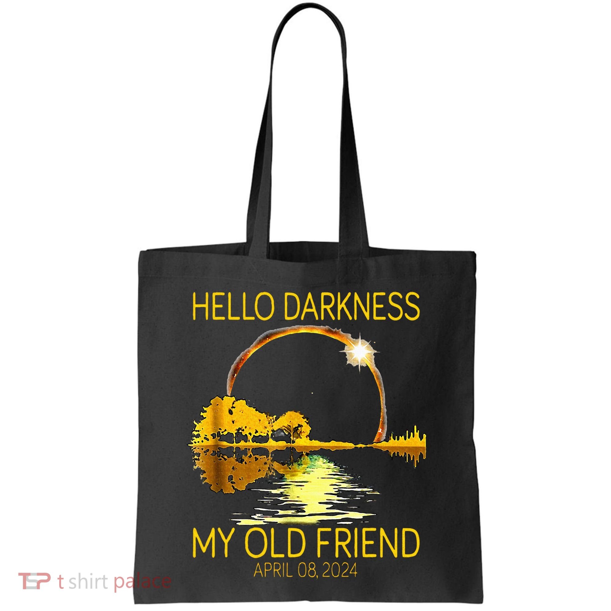 Hello Darkness My Old Friend Funny 2024 Solar Eclipse 4.8.24 Tote Bag