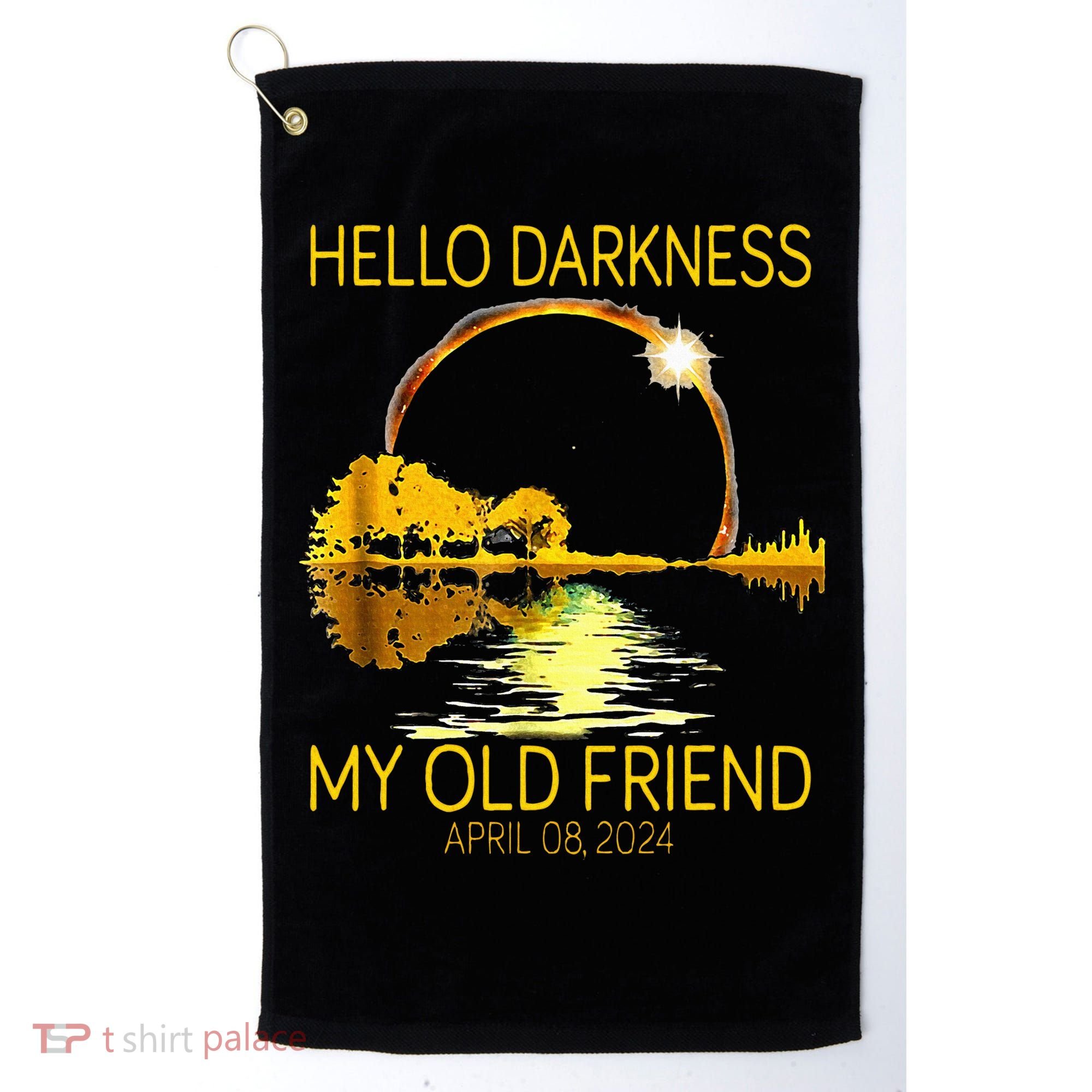 Hello Darkness My Old Friend Funny 2024 Solar Eclipse 4.8.24 Golf Towel
