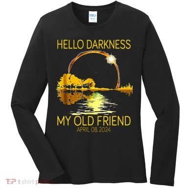 Hello Darkness My Old Friend Funny 2024 Solar Eclipse 4.8.24 Women's Long Sleeve Shirt
