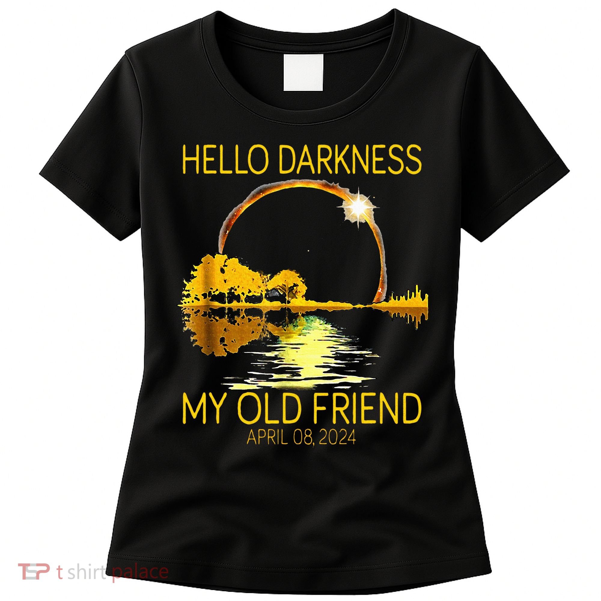 Hello Darkness My Old Friend Funny 2024 Solar Eclipse 4.8.24 Women's T-Shirt