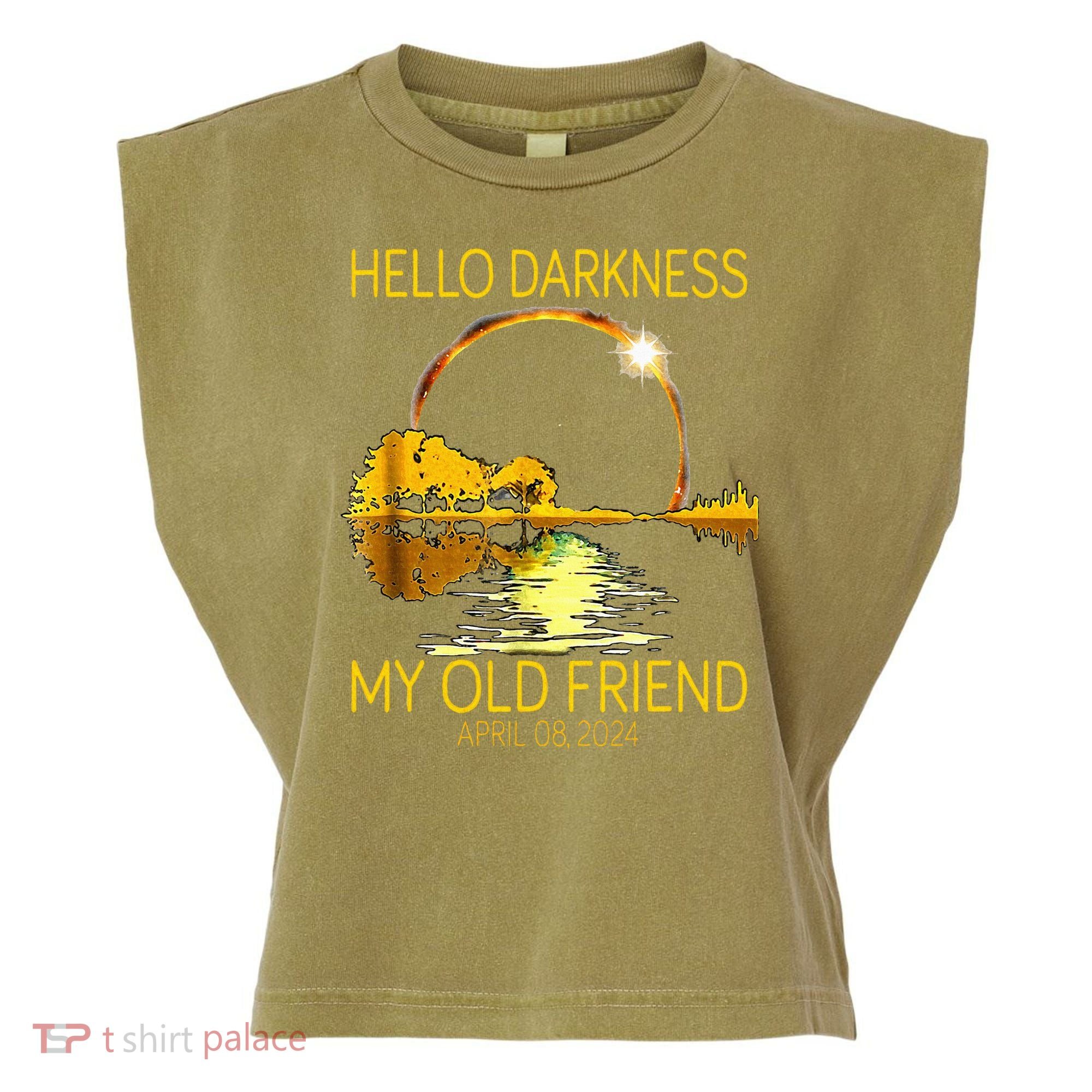 Hello Darkness My Old Friend Funny 2024 Solar Eclipse 4.8.24 Garment-Dyed Women's Muscle Tee