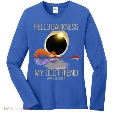 Hello Darkness My Old Friend Solar Eclipse April 08 2024 Women's Long Sleeve Shirt