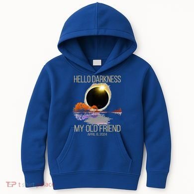 Hello Darkness My Old Friend Solar Eclipse April 08 2024 Kids Hoodie