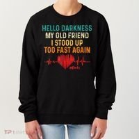 Hello Darkness My Old Friend I Stood Up Too Fast Again Pots Women's Sweatshirt thumb 0