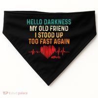 Hello Darkness My Old Friend I Stood Up Too Fast Again Pots USA-Made Doggie Bandana thumb 0