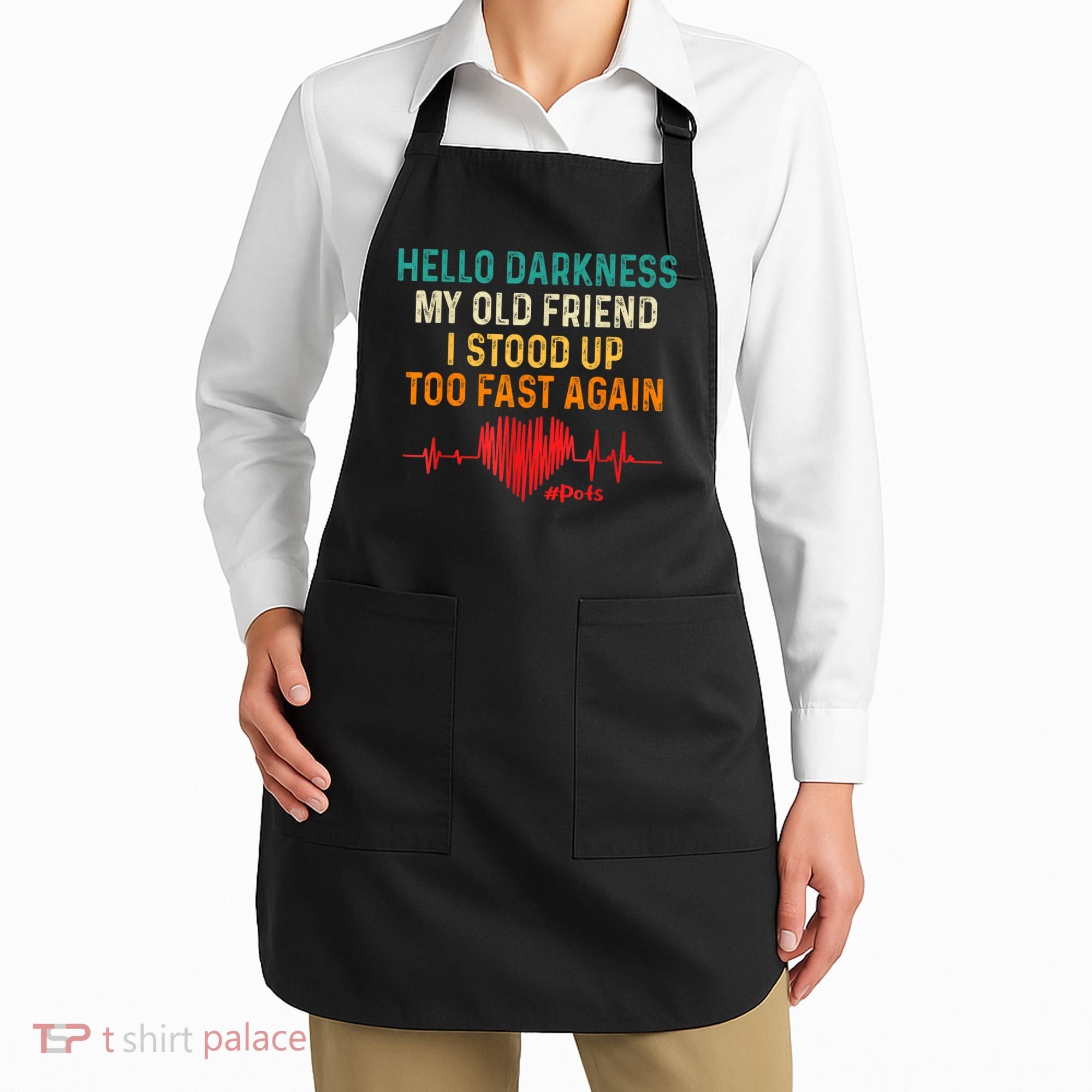 Hello Darkness My Old Friend I Stood Up Too Fast Again Pots Apron