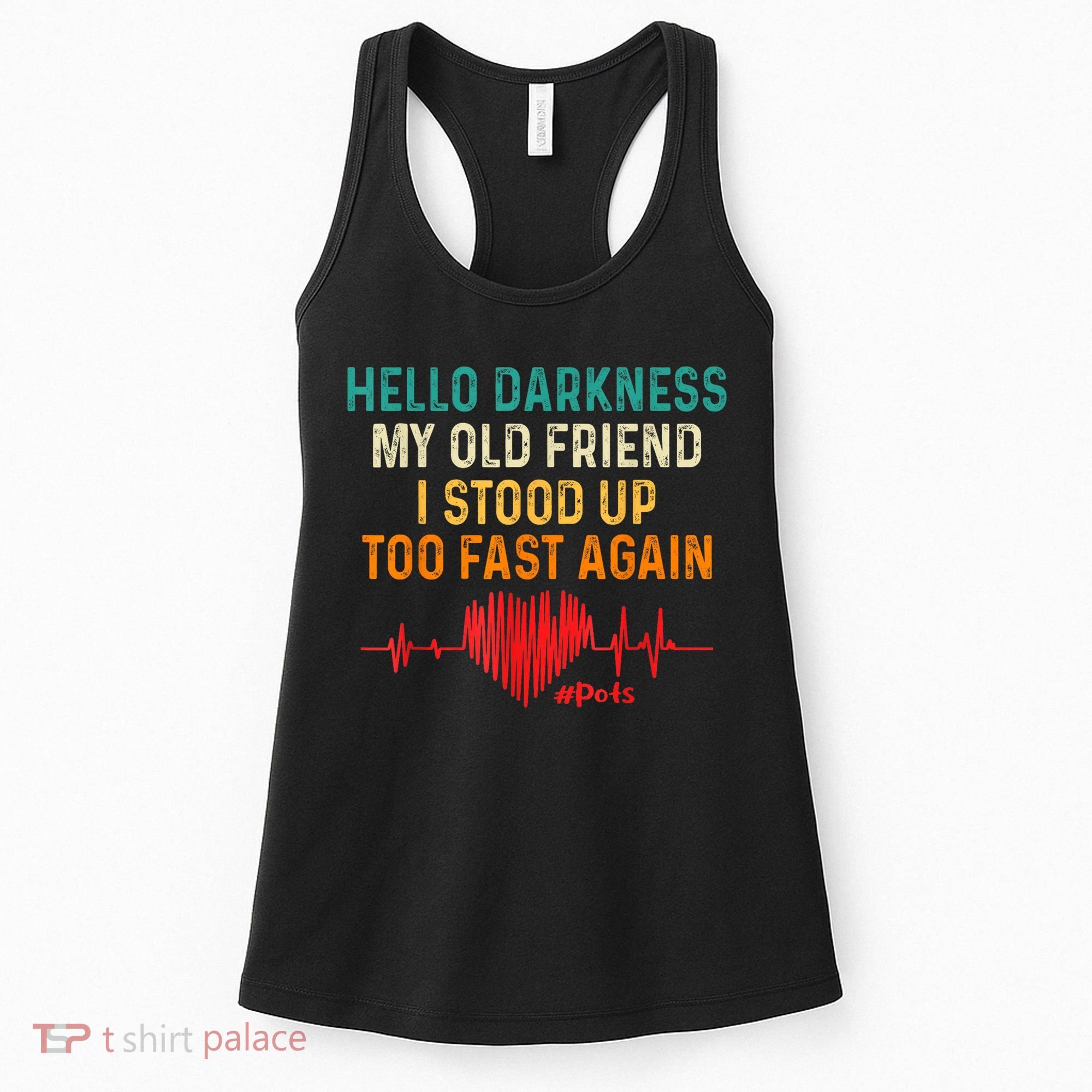 Hello Darkness My Old Friend I Stood Up Too Fast Again Pots Women's Tank Top