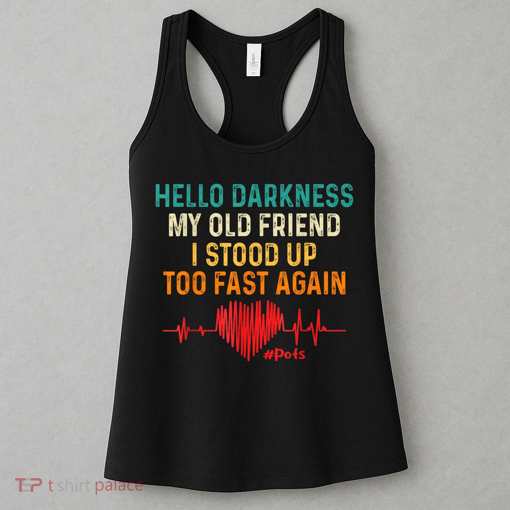 Hello Darkness My Old Friend I Stood Up Too Fast Again Pots Women's Tank Top