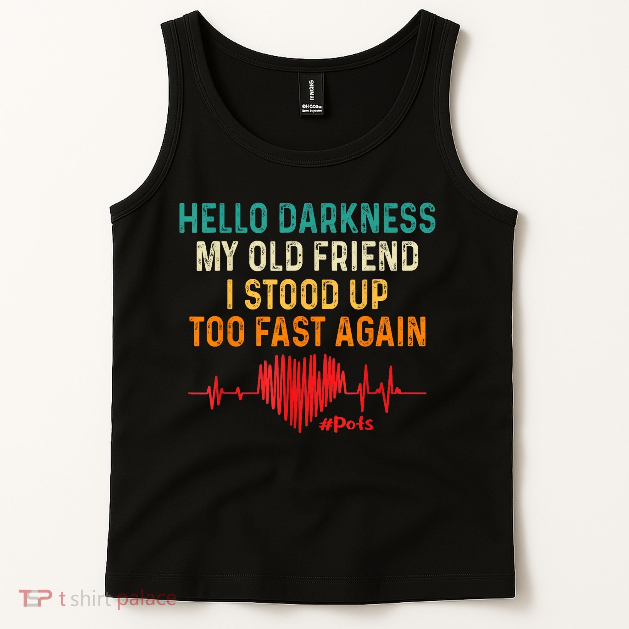 Hello Darkness My Old Friend I Stood Up Too Fast Again Pots Tank Top