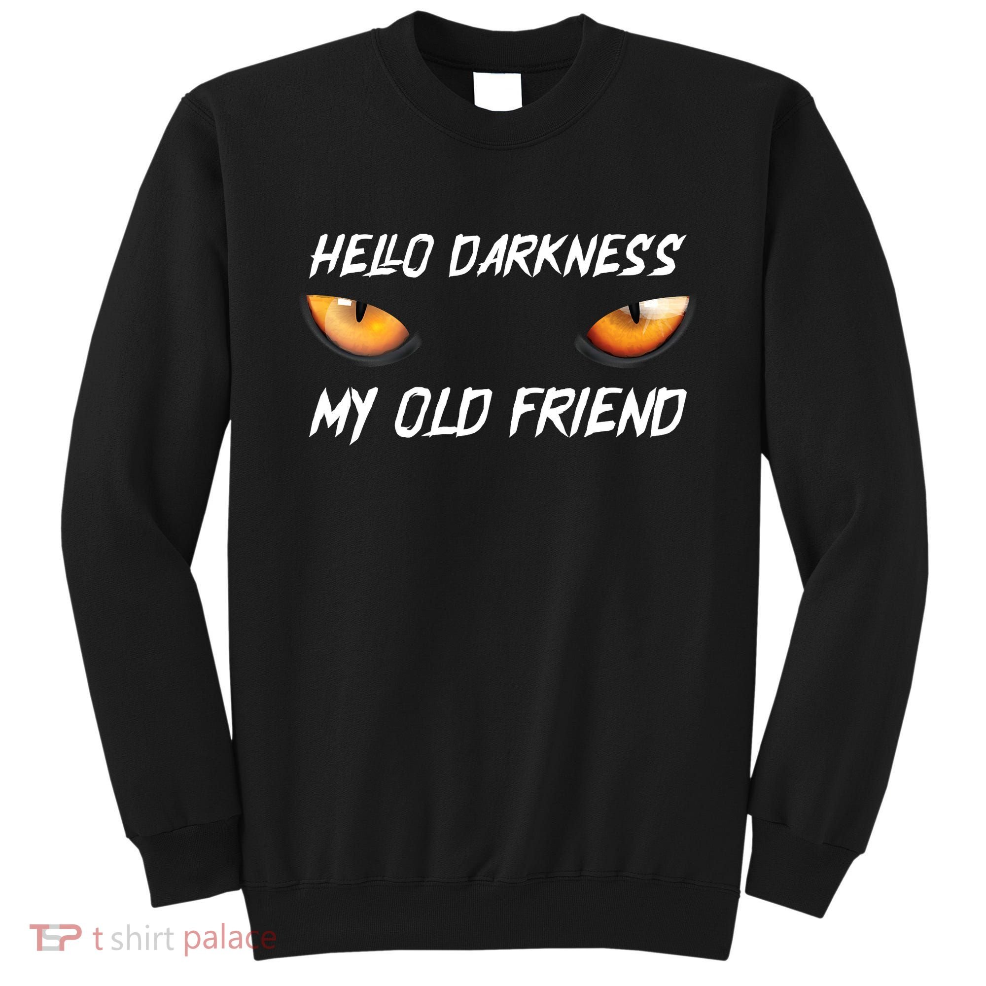 Hello Darkness My Old Friend Halloween Costume Cat Sweatshirt