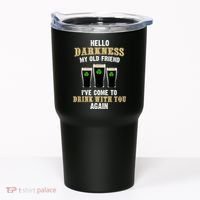 Hello Darkness My Old Friend I’ve Come To Drink With You Again Tumbler thumb 0