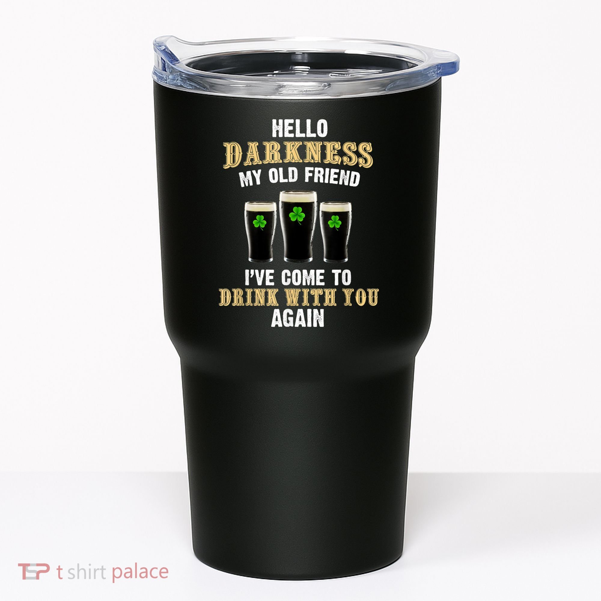 Hello Darkness My Old Friend I’ve Come To Drink With You Again Tumbler