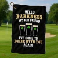 Hello Darkness My Old Friend I’ve Come To Drink With You Again Golf Towel thumb 1