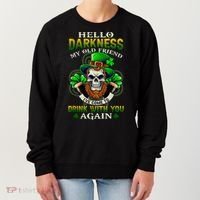 Hello Darkness My Old Friend I’ve Come To Drink With You Again Women's Sweatshirt thumb 0