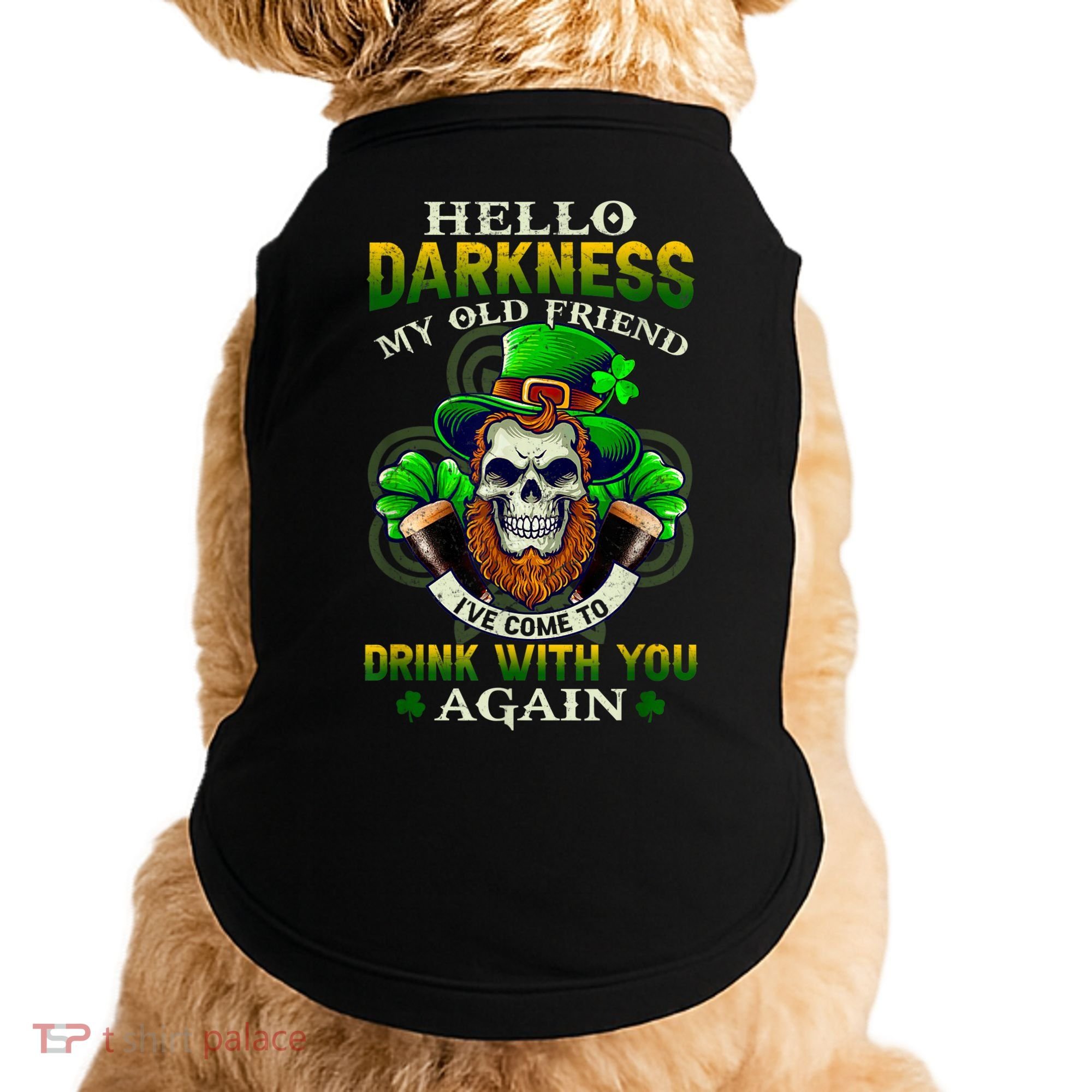 Hello Darkness My Old Friend I’ve Come To Drink With You Again Doggie Tank