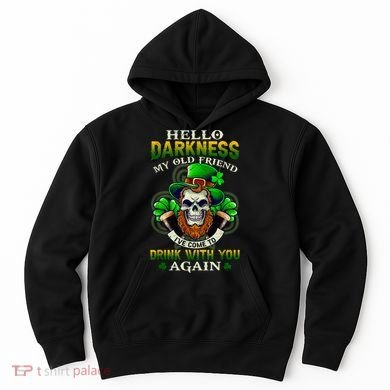 Hello Darkness My Old Friend I’ve Come To Drink With You Again Hoodie