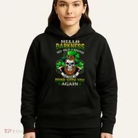 Hello Darkness My Old Friend I’ve Come To Drink With You Again Hoodie thumb 5