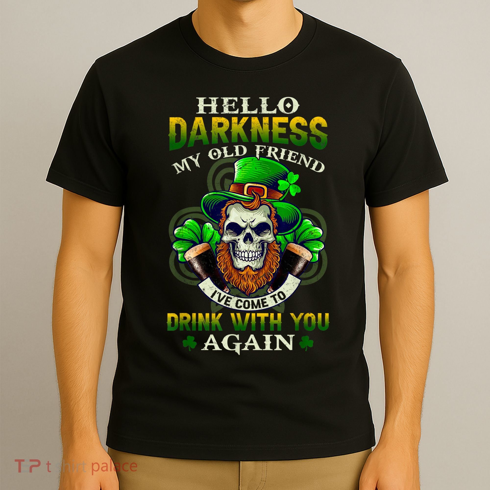 Hello Darkness My Old Friend I’ve Come To Drink With You Again T-Shirt