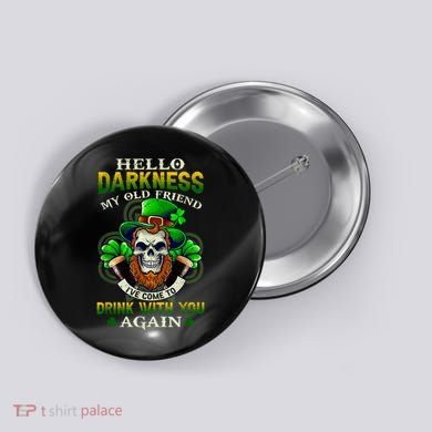 Hello Darkness My Old Friend I’ve Come To Drink With You Again Button