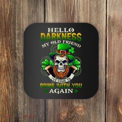 Hello Darkness My Old Friend I’ve Come To Drink With You Again Coaster