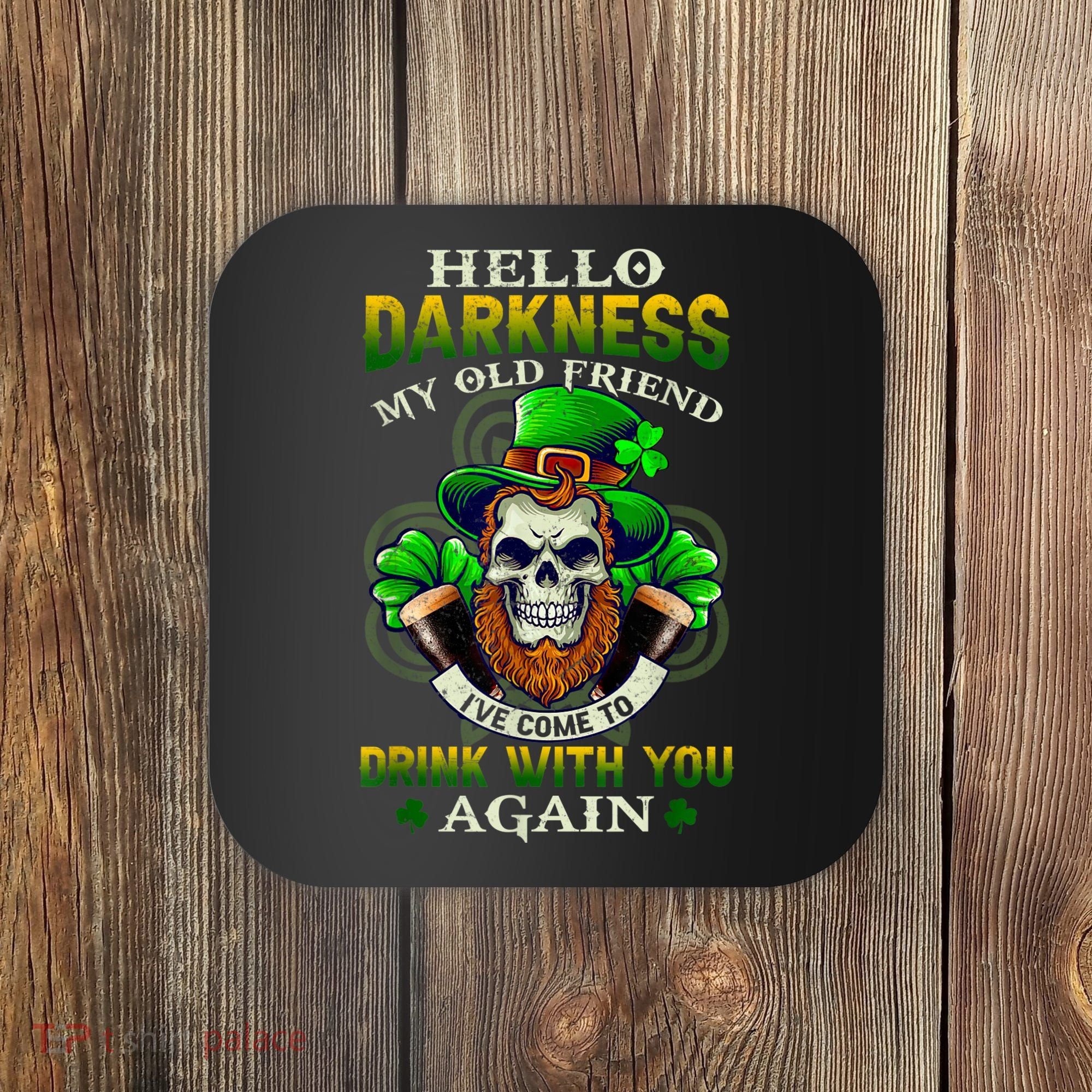 Hello Darkness My Old Friend I’ve Come To Drink With You Again Coaster