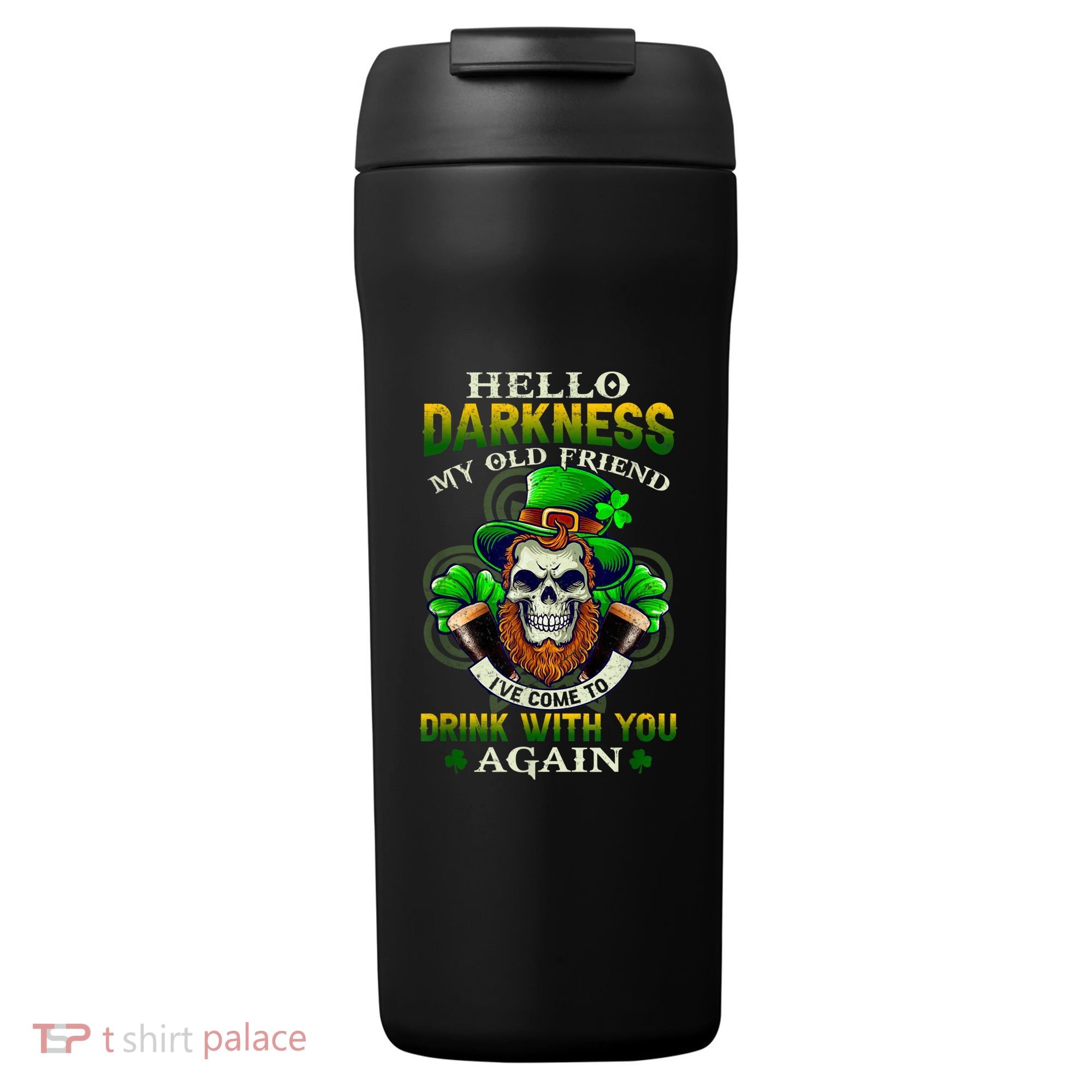 Hello Darkness My Old Friend I’ve Come To Drink With You Again 24oz Duet Stainless Steel Tumbler