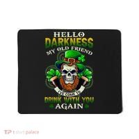 Hello Darkness My Old Friend I’ve Come To Drink With You Again Mousepad thumb 0