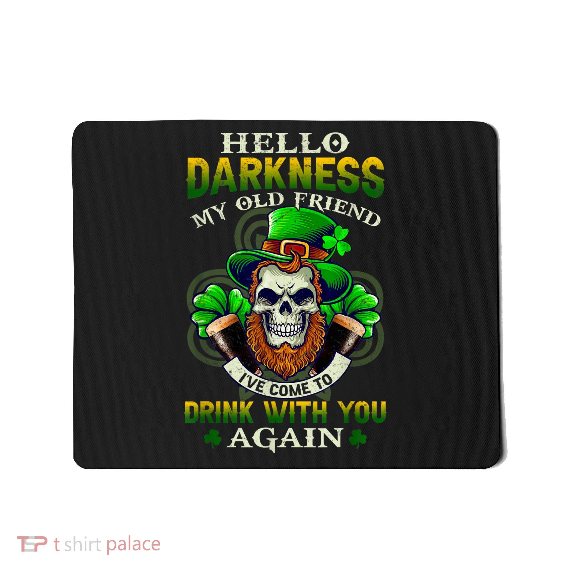 Hello Darkness My Old Friend I’ve Come To Drink With You Again Mousepad